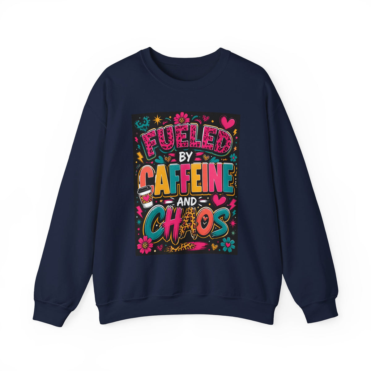 Crewneck Sweatshirt — Fueled by Caffeine and Chaos Colorful Graphic