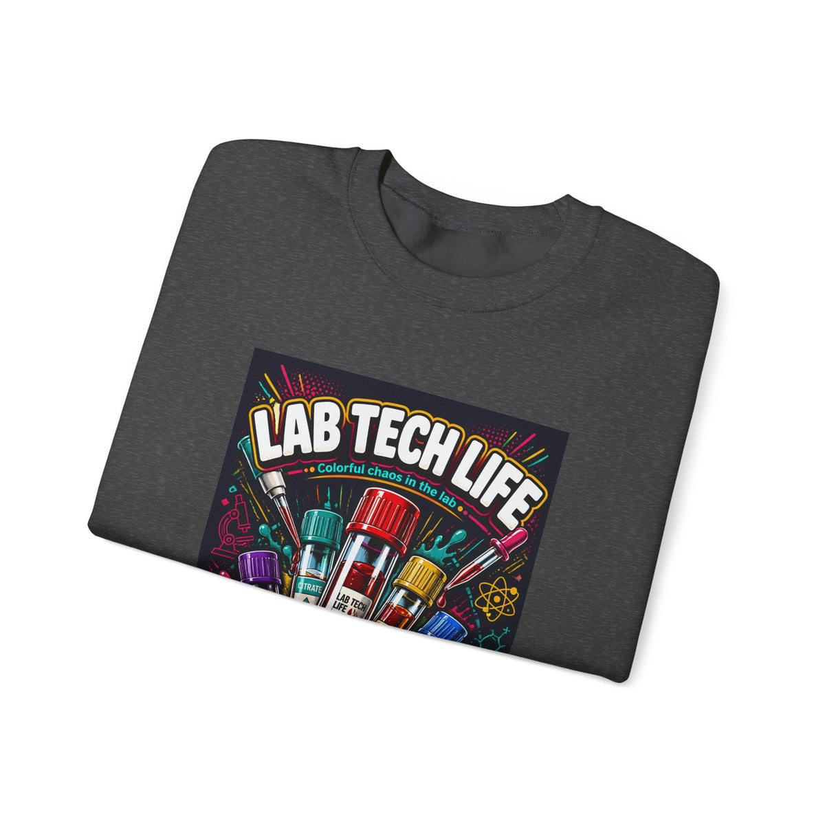 Lab Tech Life Sweatshirt — Colorful Test Tube Medical Lab Tech Shirt