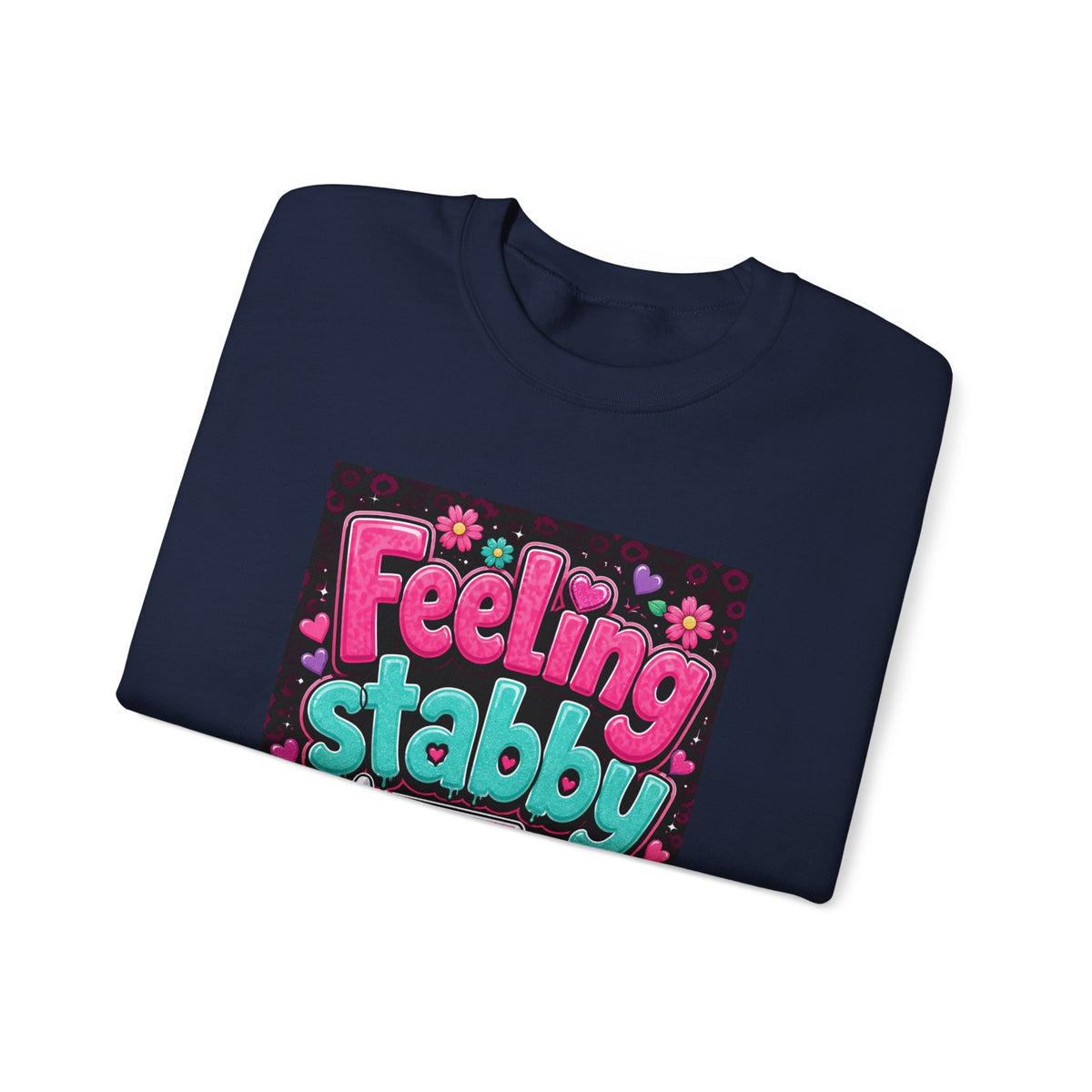 Feeling Stabby Today Sweatshirt — Cute Goth Graphic Crewneck