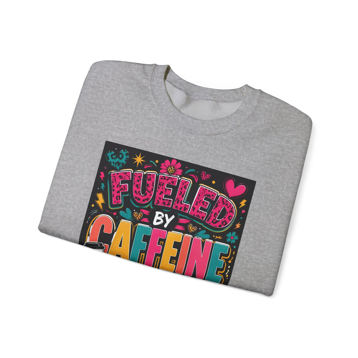 Crewneck Sweatshirt — Fueled by Caffeine and Chaos Colorful Graphic